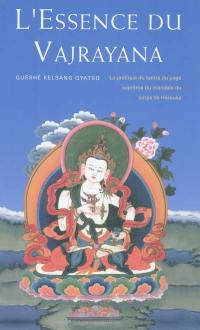 L'essence du Vajrayana : la pratique du tantra du yoga suprême du mandala du corps de Hérouka