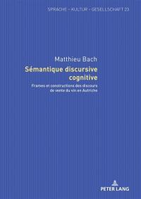 Sémantique discursive cognitive : frames et constructions des discours de vente du vin en Autriche