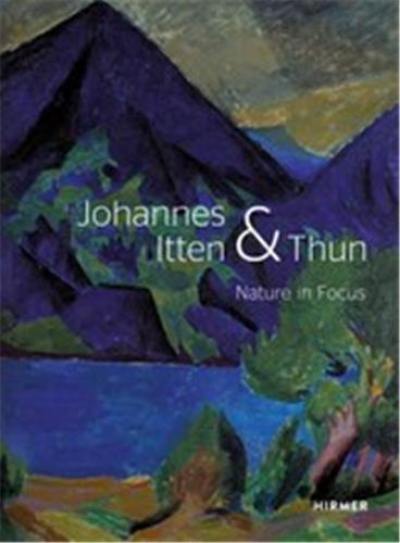 Johannes Itten & Thun : Nature in Focus