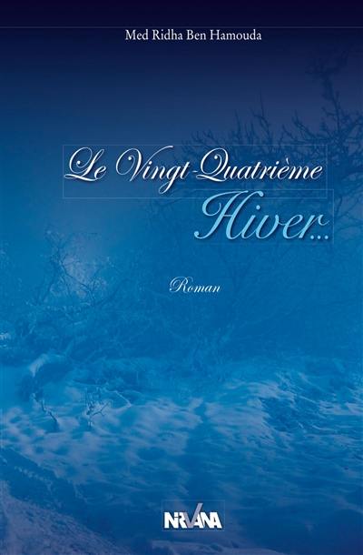 Le vingt-quatrième hiver...