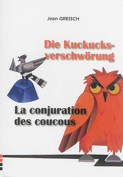 Die Kuckucks-Verschwörung. La conjuration des coucous