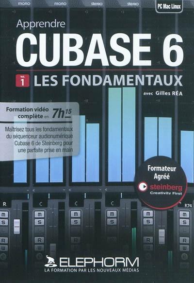 Apprendre Cubase 6. Vol. 1. Les fondamentaux