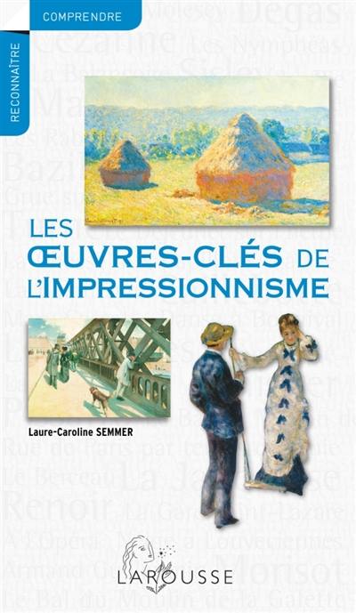 Les oeuvres-clés de l'impressionnisme