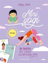 Mini yogi : 30 cartes de yoga pour des moments zen : 3-5 ans