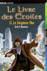 Le livre des étoiles. Vol. 2. Le seigneur Sha