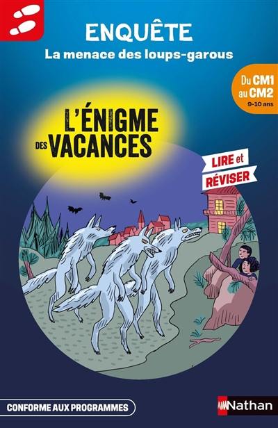 La menace des loups-garous : du CM1 au CM2, 9-10 ans : conforme aux programmes