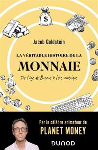 La véritable histoire de la monnaie : de l'âge de bronze à l'ère numérique