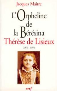 L'orpheline de la Bérésina, Thérèse de Lisieux (1873-1897) : essai de psychanalyse socio-historique