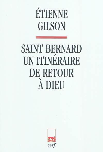 Saint Bernard : un itinéraire de retour à Dieu