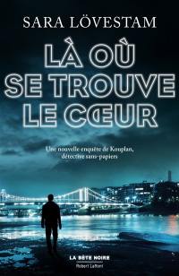 Une enquête de Kouplan, détective sans-papiers. Là où se trouve le coeur