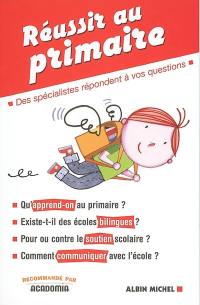 Réussir au primaire : des spécialistes répondent à vos questions