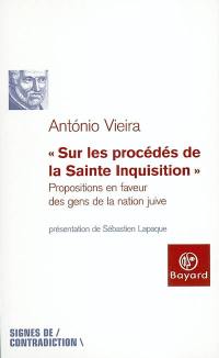 Sur les procédés de la Sainte Inquisition : propositions en faveur des gens de la nation juive