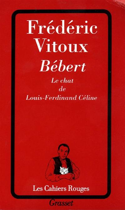 Bébert : le chat de Louis-Ferdinand Céline