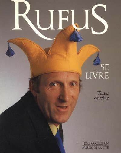 Rufus se livre : textes de scène