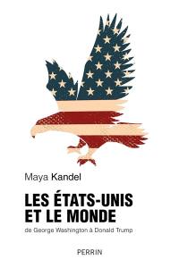 Les Etats-Unis et le monde : de George Washington à Donald Trump