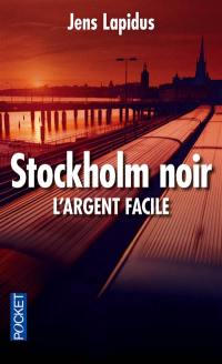 Stockholm noir. Vol. 1. L'argent facile