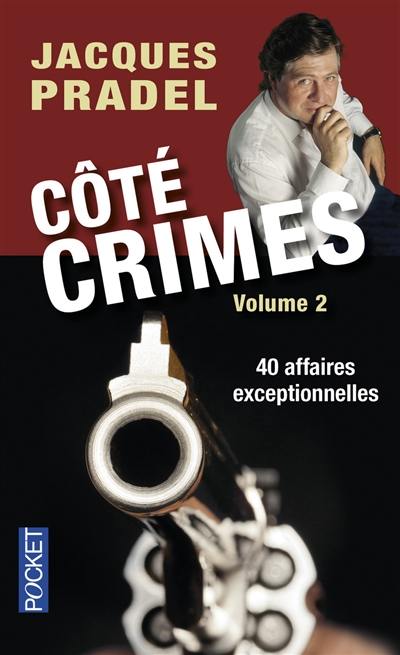 Côté crimes. Vol. 2. 40 affaires exceptionnelles de la saison 2 de Café crimes