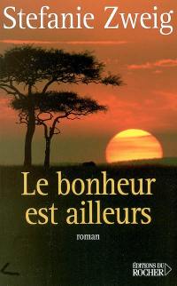 Le bonheur est ailleurs