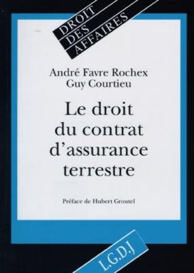 Le droit du contrat d'assurance terrestre