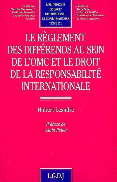 Le règlement des différends au sein de l'OMC et le droit de la responsabilité internationale