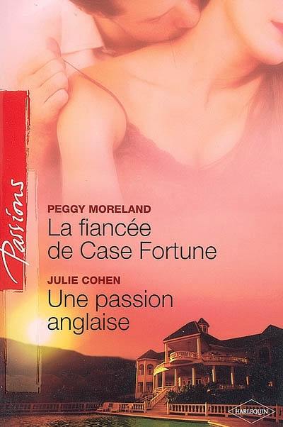 La fiancée de Case Fortune. Une passion anglaise