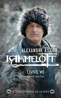 Kaamelott. Livre VI, deuxième partie : épisodes 5 à 8