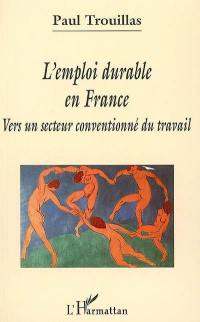 L'emploi durable en France : vers un secteur conventionné du travail