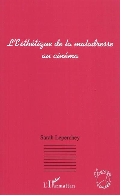 L'esthétique de la maladresse au cinéma