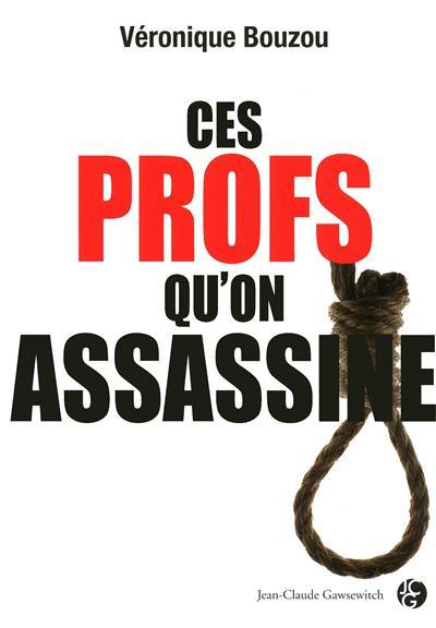 Ces profs qu'on assassine