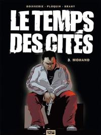 Le temps des cités. Vol. 3. Mohand