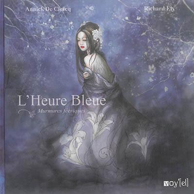 L'heure bleue : murmures féériques