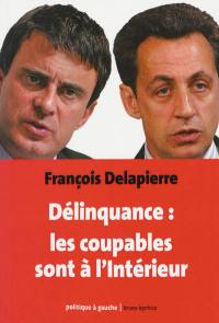 Délinquance : les coupables sont à l'Intérieur