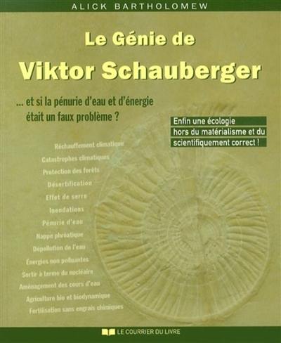 Le génie de Victor Schauberger : et si la pénurie d'eau et d'énergie était un faux problème...