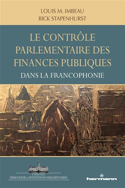 Le contrôle parlementaire des finances publiques dans la francophonie