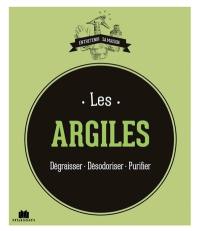 Les argiles : dégraisser, désodoriser, purifier