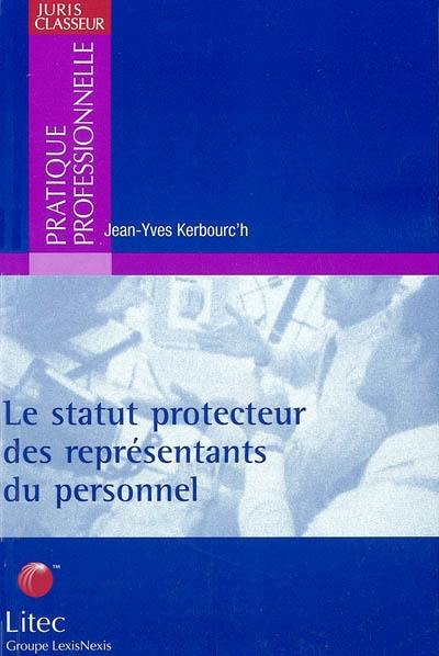 Le statut protecteur des représentants du personnel