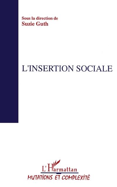 Actes du colloque Sociologies. Vol. 1. L'Insertion sociale