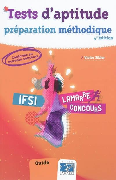 Tests d'aptitude : préparation méthodique, IFSI : guide