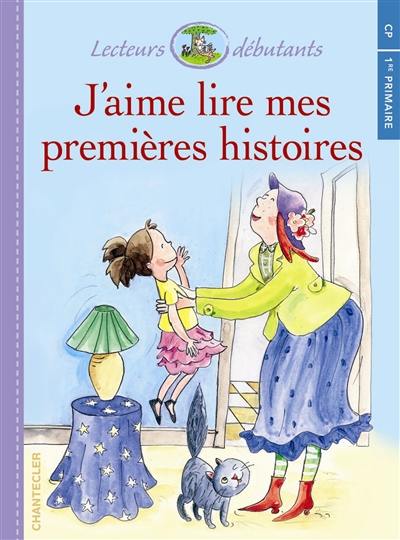 J'aime lire mes premières histoires : CP-1re primaire