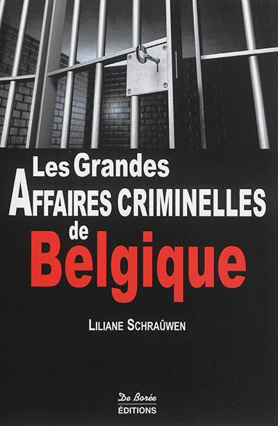 Les grandes affaires criminelles de Belgique