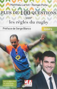 Plus de 100 questions sur les règles du rugby : connaître les règles et comprendre les décisions de l'arbitre