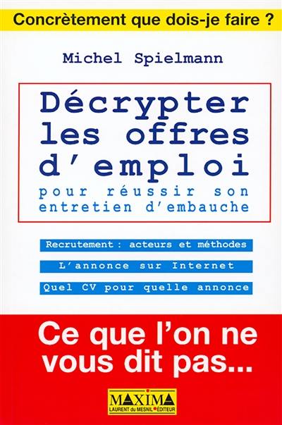 Décrypter les offres d'emploi pour réussir son entretien d'embauche : ce que l'on ne vous dit pas