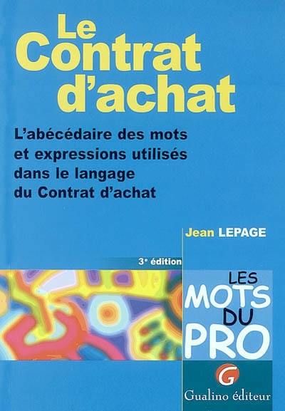 Le contrat d'achat : l'abécédaire des mots et expressions utilisés dans le langage du contrat d'achat