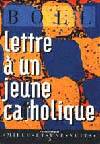 Lettre à un jeune catholique. Lettre à un jeune non-catholique