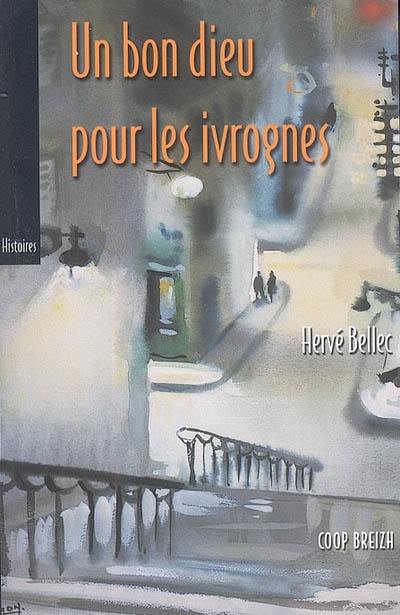 Un bon Dieu pour les ivrognes : histoires