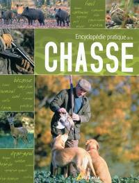 Encyclopédie pratique de la chasse