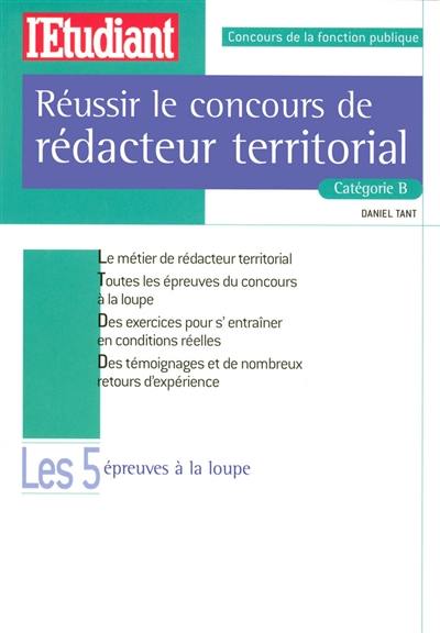 Réussir le concours de rédacteur territorial, catégorie B : les cinq épreuves à la loupe