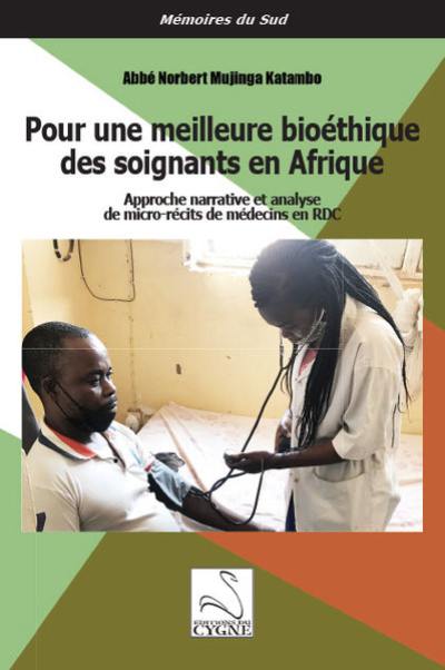 Pour une meilleure bioéthique des soignants en Afrique : approche narrative et analyse de micro-récits de médecins en RDC