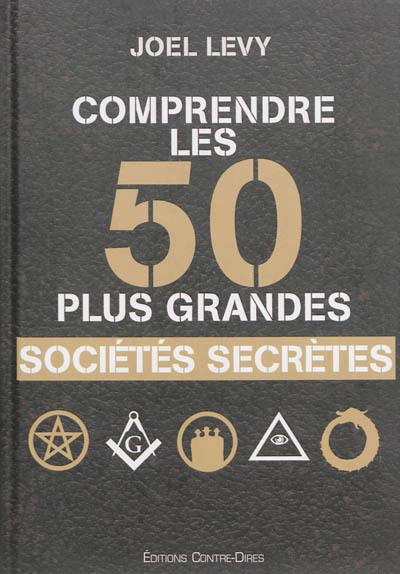 Comprendre les 50 plus grandes sociétés secrètes