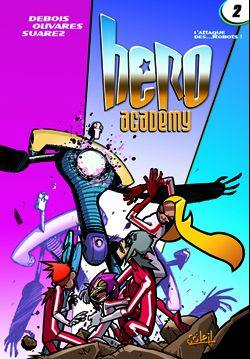 Hero Academy. Vol. 2. L'attaque des robots !